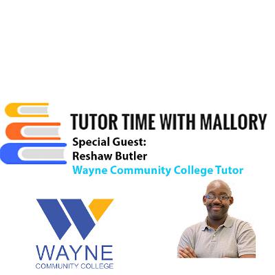 Tutor Time With Mallory- Interview w/ Reshaw Butler, Wayne Community College Tutor Tutor Time With Mallory- Interview w/ Reshaw Butler, Wayne Community College Tutor