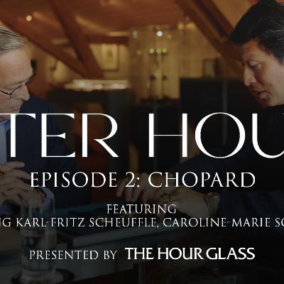 After Hours - Episode 2: Chopard After Hours - Episode 2: Chopard