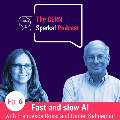 S1 Ep6: S1 #6 Fast and slow AI — with Francesca Rossi and Daniel Kahneman
