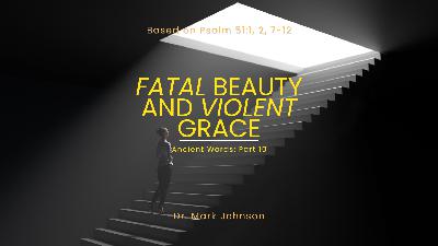 Fatal Beauty and Violent Grace - Ancient Words: Part 10 | Fatal Beauty and Violent Grace - Ancient Words: Part 10
