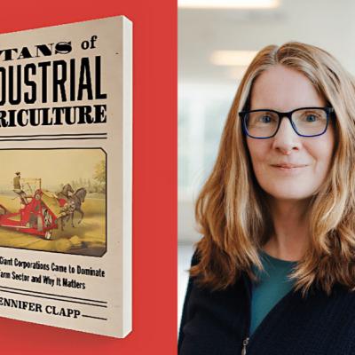 Titans of Industrial Agriculture With Professor Jennifer Clapp, University of Waterloo
