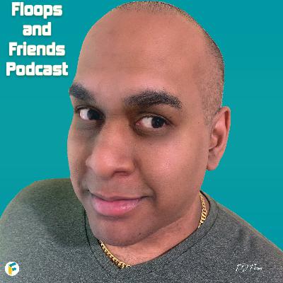 Floops and Friends - Sherwin Mathura (Episode 88) Floops and Friends - Sherwin Mathura (Episode 88)