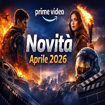 Novità Prime Video aprile 2026- cosa vedere questo mese