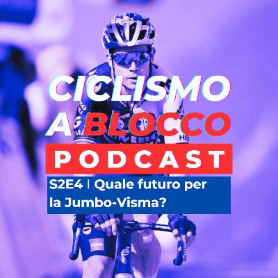 S2E4 | Quale futuro per la Jumbo-Visma? S2E4 | Quale futuro per la Jumbo-Visma?