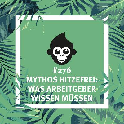 #276 Mythos Hitzefrei: Was Arbeitgeber wissen müssen