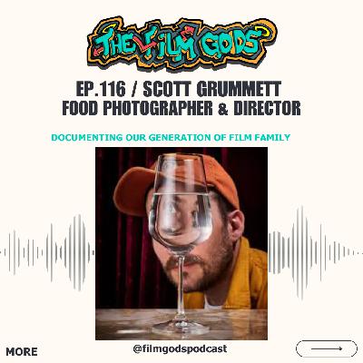 Ep 116. Scott Grummett | Food Photographer & Director