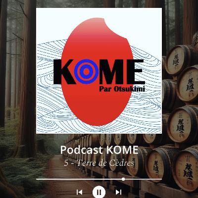 Kome - épisode 5 : Terre de Cèdres