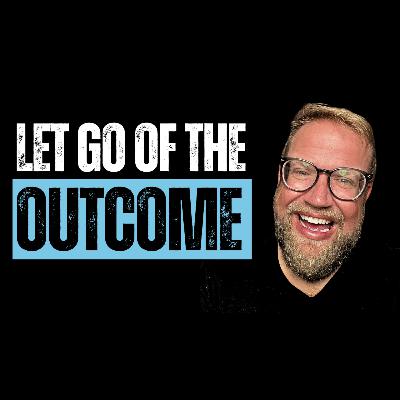 How LETTING GO of the outcome helped me GROW my real estate BUSINESS (Ep 469) How LETTING GO of the outcome helped me GROW my real estate BUSINESS (Ep 469)