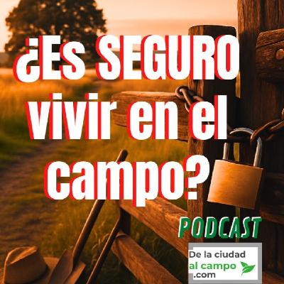 ¿Es seguro vivir en el campo?
