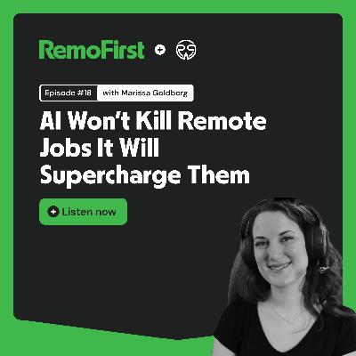 AI Won't Kill Remote Jobs It Will Supercharge Them (Marissa Goldberg) AI Won't Kill Remote Jobs It Will Supercharge Them (Marissa Goldberg)