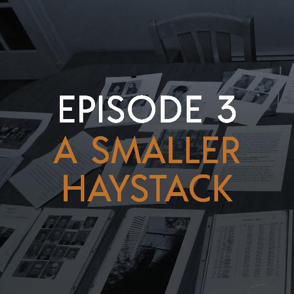 EP 3: A Smaller Haystack EP 3: A Smaller Haystack