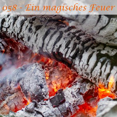 058 - Ein magisches Feuer