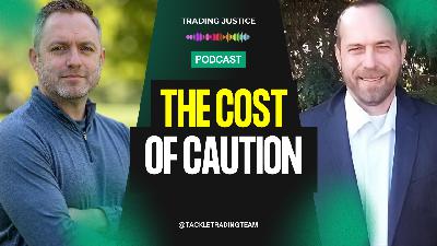 Trading Justice: The Cost of Caution Trading Justice: The Cost of Caution