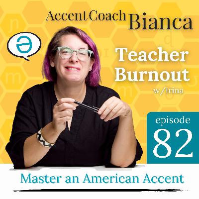 Teacher Burnout (w/Irina)