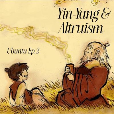 Yin, Yang, Altruism - Ubuntu #2