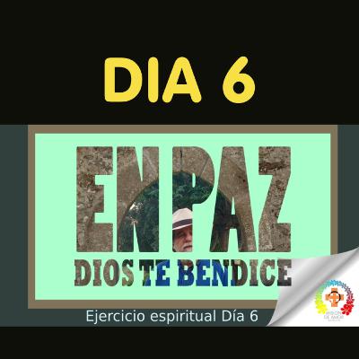 Día 6, ejercicio espiritual: En Paz Día 6, ejercicio espiritual: En Paz
