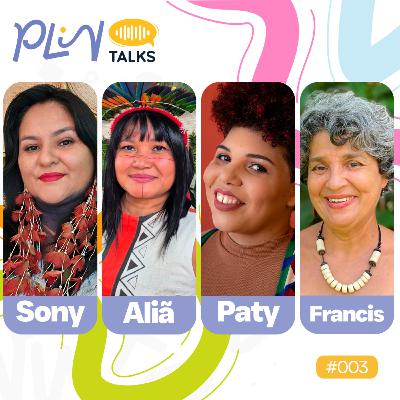 SONY FERSECK, ALIÃ GUAJAJARA, PATY WOLFF E FRANCIS MARY | FLIP 2025 pelo SESC (PLIN Talks #003)