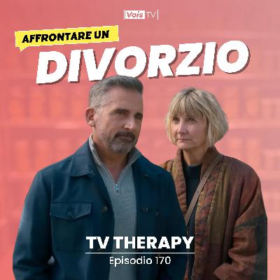 Ep. 170 | Quello dove The Four Seasons ci mostra cosa significa affrontare un divorzio