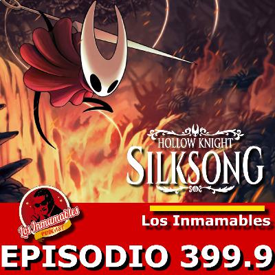399.9: Silksong AL FIN!!