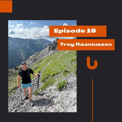 Episode 18: Troy Rasmussen - Do you have what it takes to keep going when everything falls apart in your 100 miler? Episode 18: Troy Rasmussen - Do you have what it takes to keep going when everything falls apart in your 100 miler?