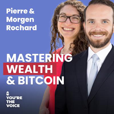 Ep. 87: Pierre and Morgen Rochard - Upgrading Finance with Bitcoin