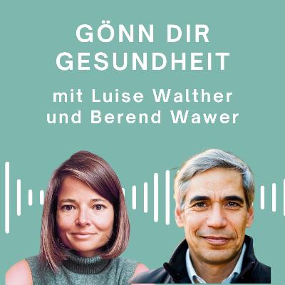 Gönn Dir Gesundheit - mit Berend Wawer Gönn Dir Gesundheit - mit Berend Wawer
