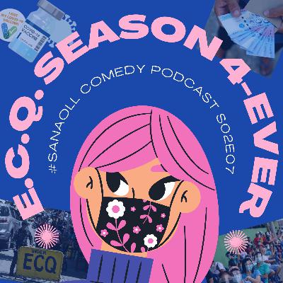 S02E07: ECQ Season 4ever + Vaccine Roll-out + Ayuda = Covid 19 Pandemic