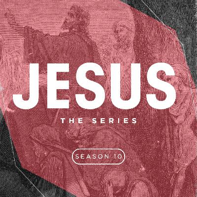 Season 10, Episode 1 - Jesus: The Series (Season 10)