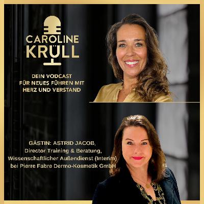 Episode 07: " Umgang mit starken Emotionen" mit Astrid Jacob, Director bei Pierre Fabre Dermo-Kosmetik GmbH
