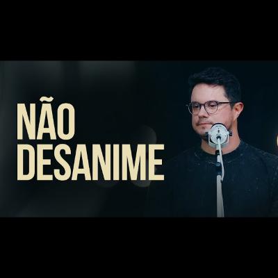NÃO DESANIME - Deive Leonardo