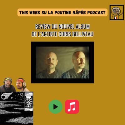 EP 23 - Chris Belliveau - Review de l'album ''La Rivière Croche''