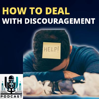 Ep 2: Dealing With Discouragement