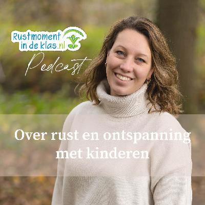 Introductie aflevering 'Rustmoment in de klas - Podcast'