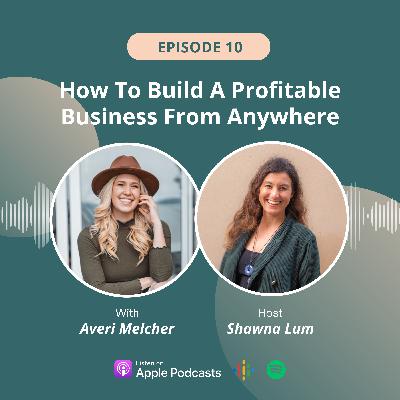 How Averi Melcher Built a 6-Figure Business From Home