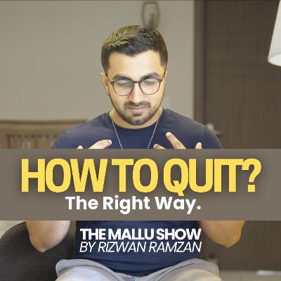 WHEN TO QUIT: Handling Life's Toughest Choices | The Mallu Show Ep. 86
