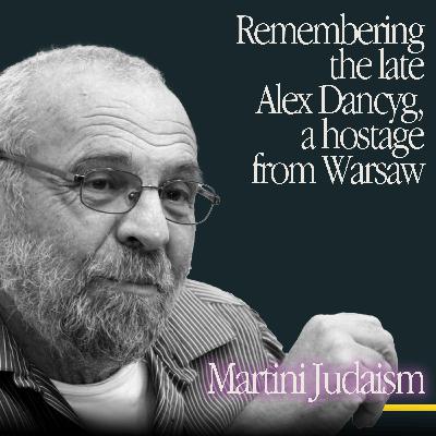 Remembering the late Alex Dancyg, a hostage from Warsaw