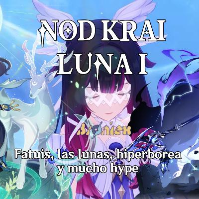 Episodio #32: Nod Krai - Luna I | Mucho hype por el lore