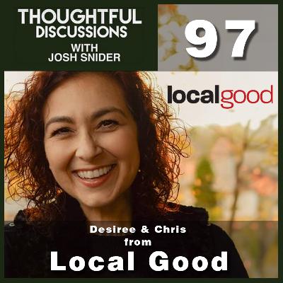 Planting The Art Seed with Local Good (Feat. Desiree & Chris) | Thoughtful Discussions - EP 97 Planting The Art Seed with Local Good (Feat. Desiree & Chris) | Thoughtful Discussions - EP 97