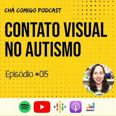 Como estimular o contato visual em uma criança autista | Chá Comigo Podcast #015