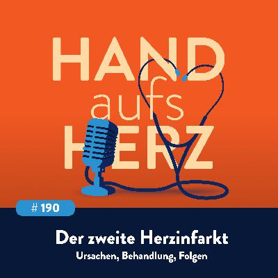 # 190 - Der zweite Herzinfarkt: Ursachen, Behandlung, Folgen