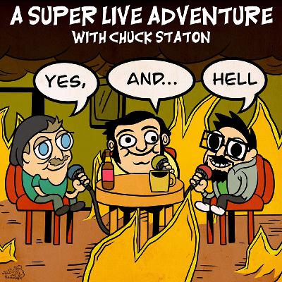 S4 E14: Yes, And... Hell with Chuck Staton S4 E14: Yes, And... Hell with Chuck Staton