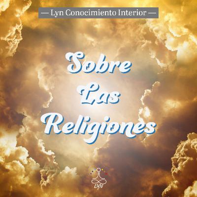 Sobre Las Religiones y El Sistema Sobre Las Religiones y El Sistema
