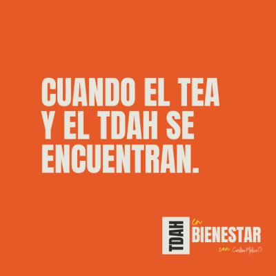 Cuando el TEA y el TDAH se encuentran con Pilar Londoño / T1 EP 10 "TDAH en Bienestar" Cuando el TEA y el TDAH se encuentran con Pilar Londoño / T1 EP 10 "TDAH en Bienestar"