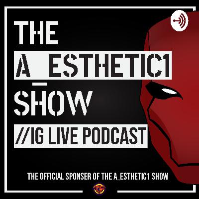 THE A_ESTHETIC1 SHOW LIVE with @BOOSTEDFIGURES