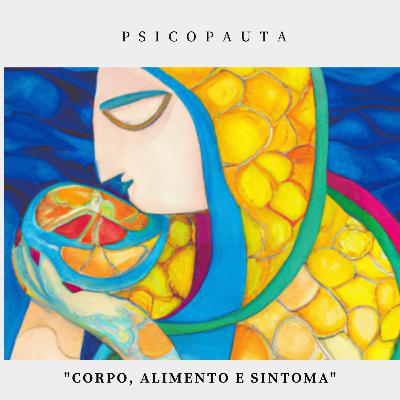 (T.06 E.02) - Corpo, alimento e sintoma (Feat. Gabriela Vargas)