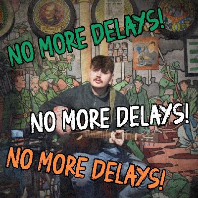 No More Delays! by Jake Guerin