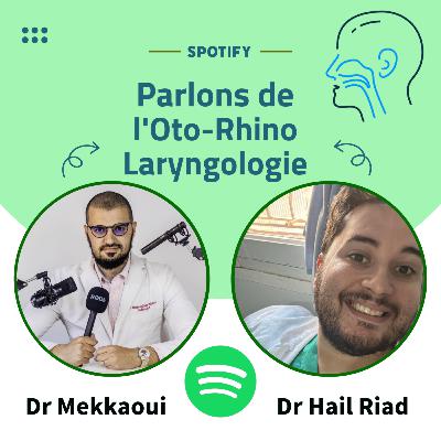 Parlons de l'ORL Dr Hail Riad