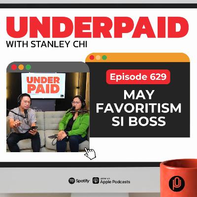 Episode 629: May Favoritism si Boss