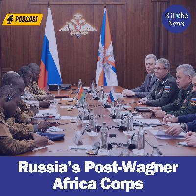 Audio Article #101: Russia’s Security Presence in Africa: The Post-Wagner Africa Corps Audio Article #101: Russia’s Security Presence in Africa: The Post-Wagner Africa Corps