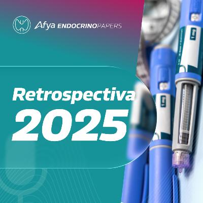Retrospectiva 2025: quais foram as principais novidade do ano em endocrinologia?